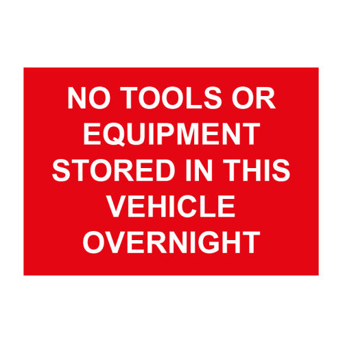 No tools and equipment stored in this vehicle overnight - SAV (210 x 148mm)